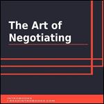 The Art of Negotiating [Audiobook]